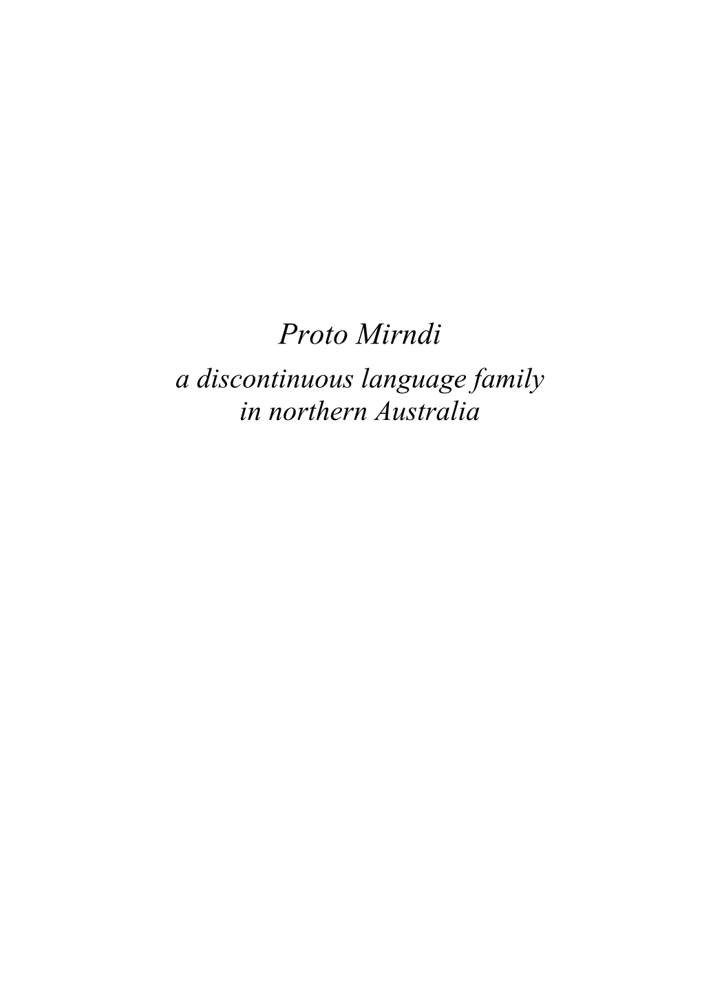 Proto Mirndi a Discontinuous Language Family in Northern Australia Pacific Linguistics 593