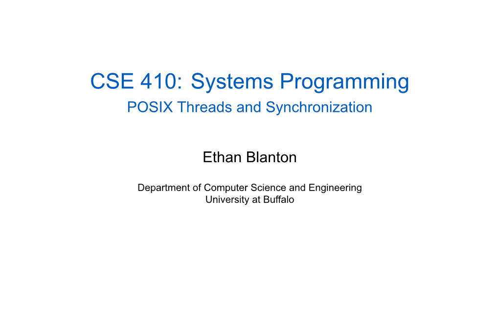 CSE 410: Systems Programming POSIX Threads and Synchronization