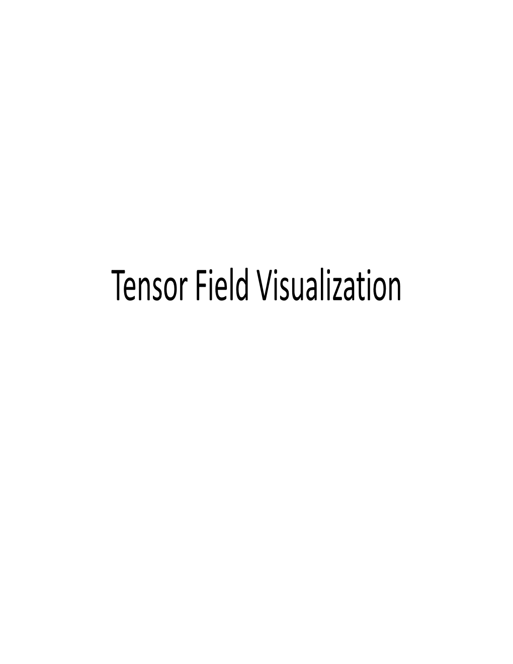 Tensor Field Visualization Direct Methods: Pseudo-Colors and Glyphs Pseudo-Colors