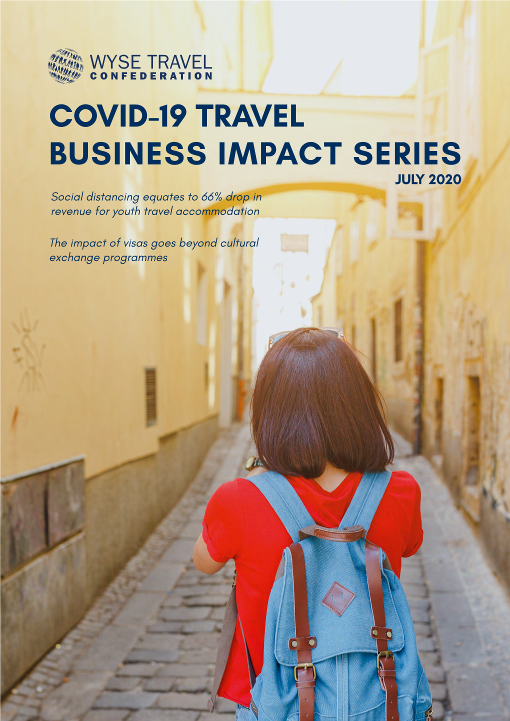 COVID-19 TRAVEL BUSINESS IMPACT SERIES JULY 2020 Social Distancing Equates to 66% Drop in Revenue for Youth Travel Accommodation