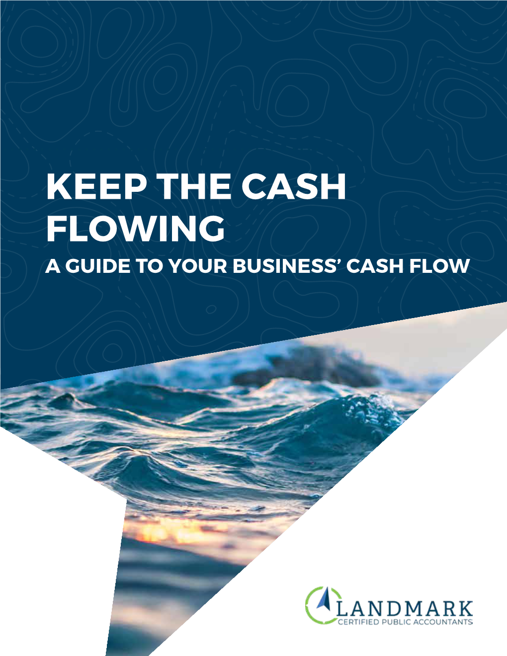 Keep the Cash Flowing a Guide to Your Business’ Cash Flow Table of Contents