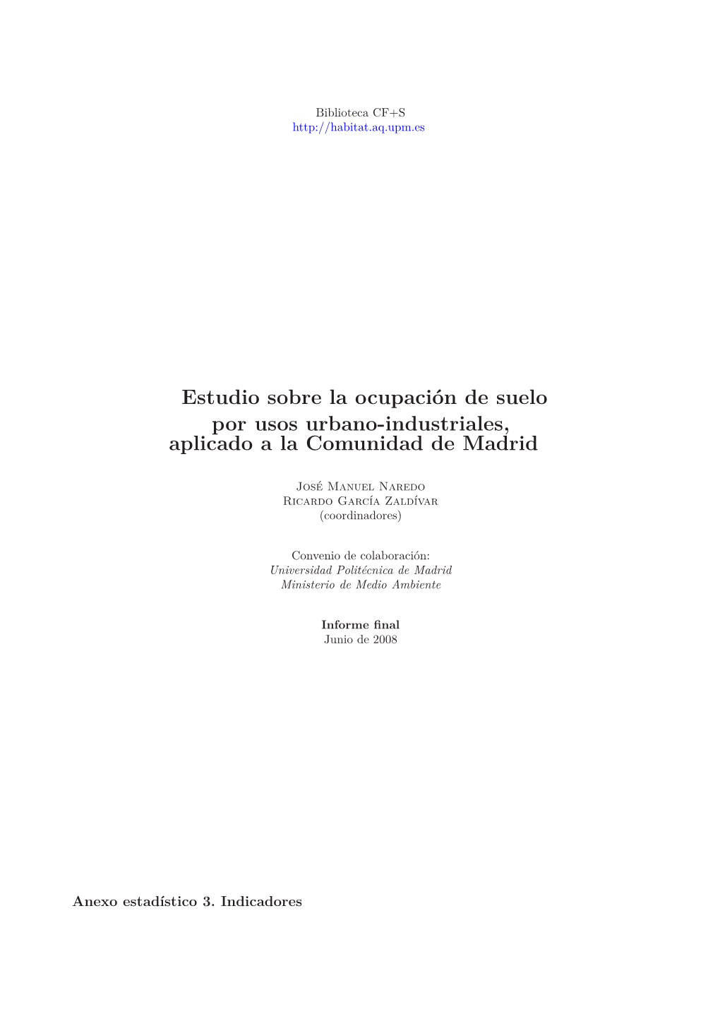 Anexo Estadístico 3. Indicadores Estudio Sobre La Ocupación De Suelo, Aplicado a La Comunidad De Madrid AE3 INDICADORES