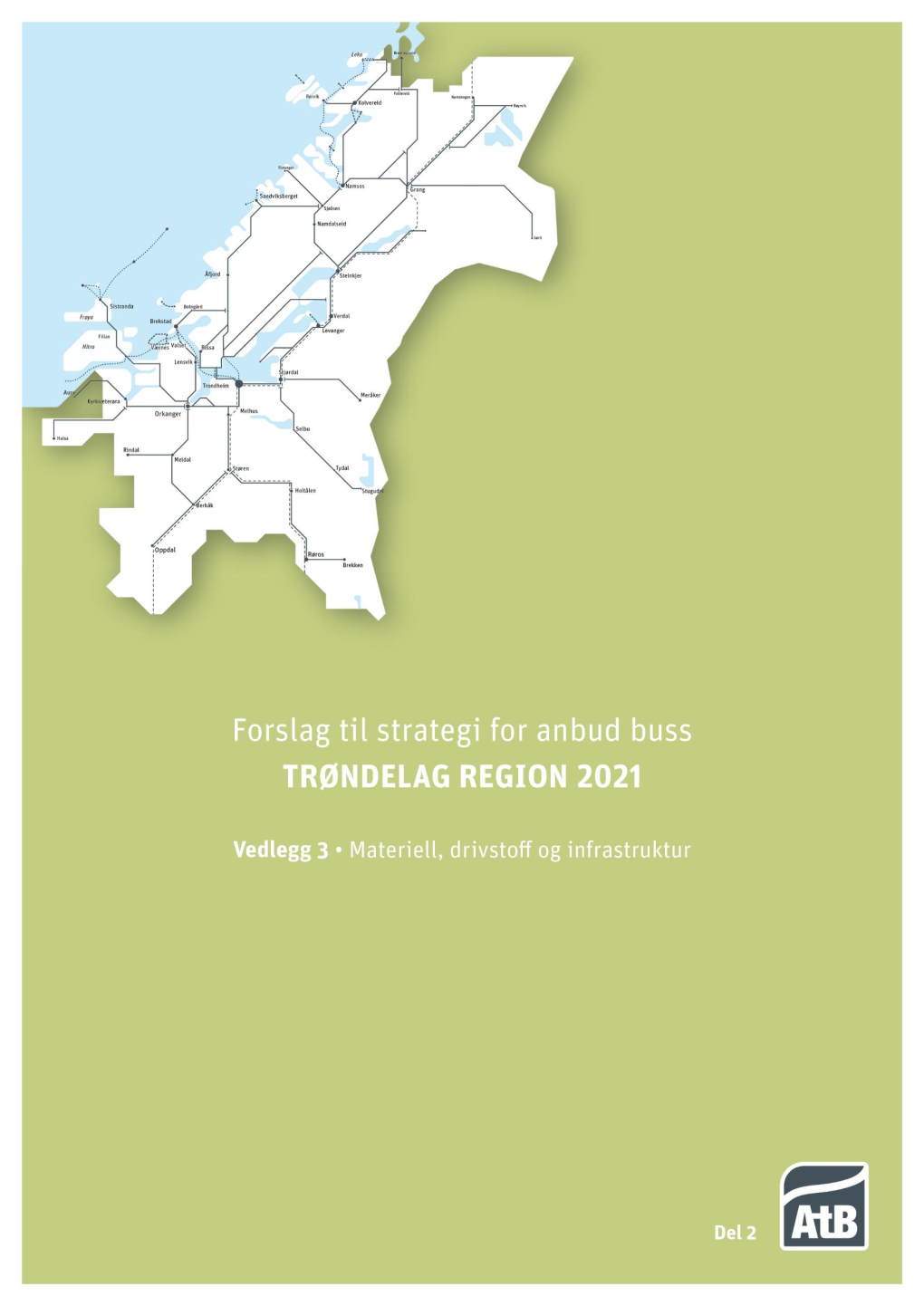 Vedlegg 3: Forslag Til Strategi for Anbud Buss Trøndelag Region 2021 (Regionanbud 2021) Materiell, Drivstoff Og Infrastruktur