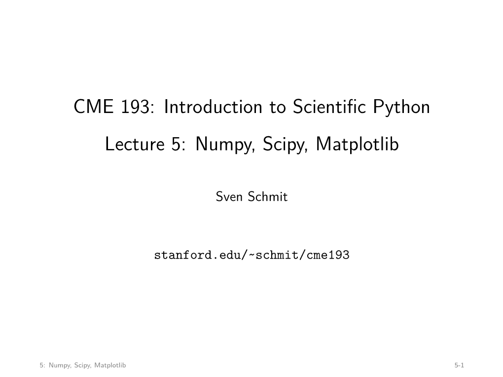 Introduction to Scientific Python Lecture 5: Numpy, Scipy, Matplotlib