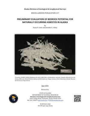 PRELIMINARY EVALUATION of BEDROCK POTENTIAL for NATURALLY OCCURRING ASBESTOS in ALASKA by Diana N