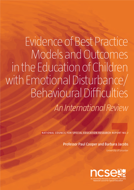 Evidence of Best Practice Models and Outcomes in the Education of Children with Emotional Disturbance/ Behavioural Difficulties an International Review