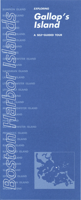 GALLOP's ISLAND • • • Measuring 16 Acres in Size, Gallop's Island Is One of the Smallest Islands in the Harbor