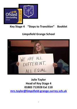 Key Stage 4 “Steps to Transition” Booklet Limpsfield Grange School Julie Taylor Head of Key Stage 4 01883 713928 Ext 1