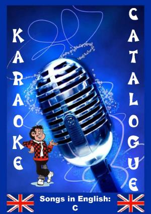 English: C KARAOKE CATALOGUE: C Artist Song Title C