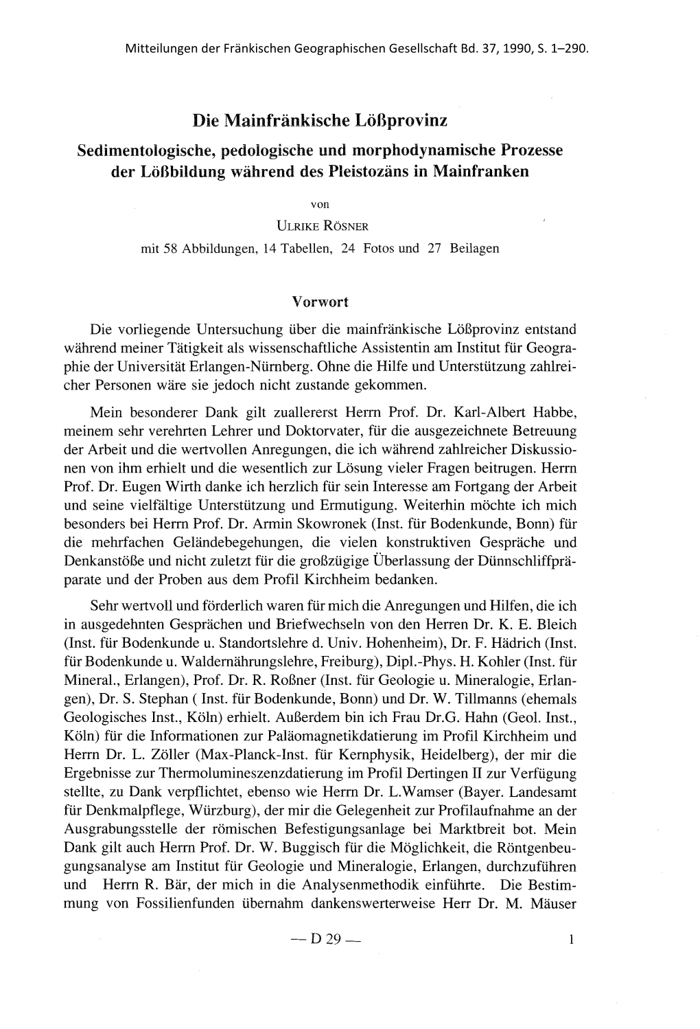 Die Mainfränkische Lößprovinz Sedimentologische, Pedologische Und Morphodynamische Prozesse Der Lößbildung Während Des Pleistozäns in Mainfranken