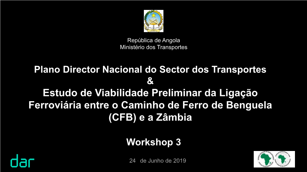 Plano Director Nacional Do Sector Dos Transportes & Estudo De Viabilidade Preliminar Da Ligação Ferroviária Entre O Caminho De Ferro De Benguela (CFB) E a Zâmbia