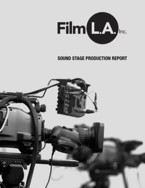 SOUND STAGE PRODUCTION REPORT “This Report Reveals a Portion of the Los Angeles Production Picture That Has Until Now Gone Unviewed