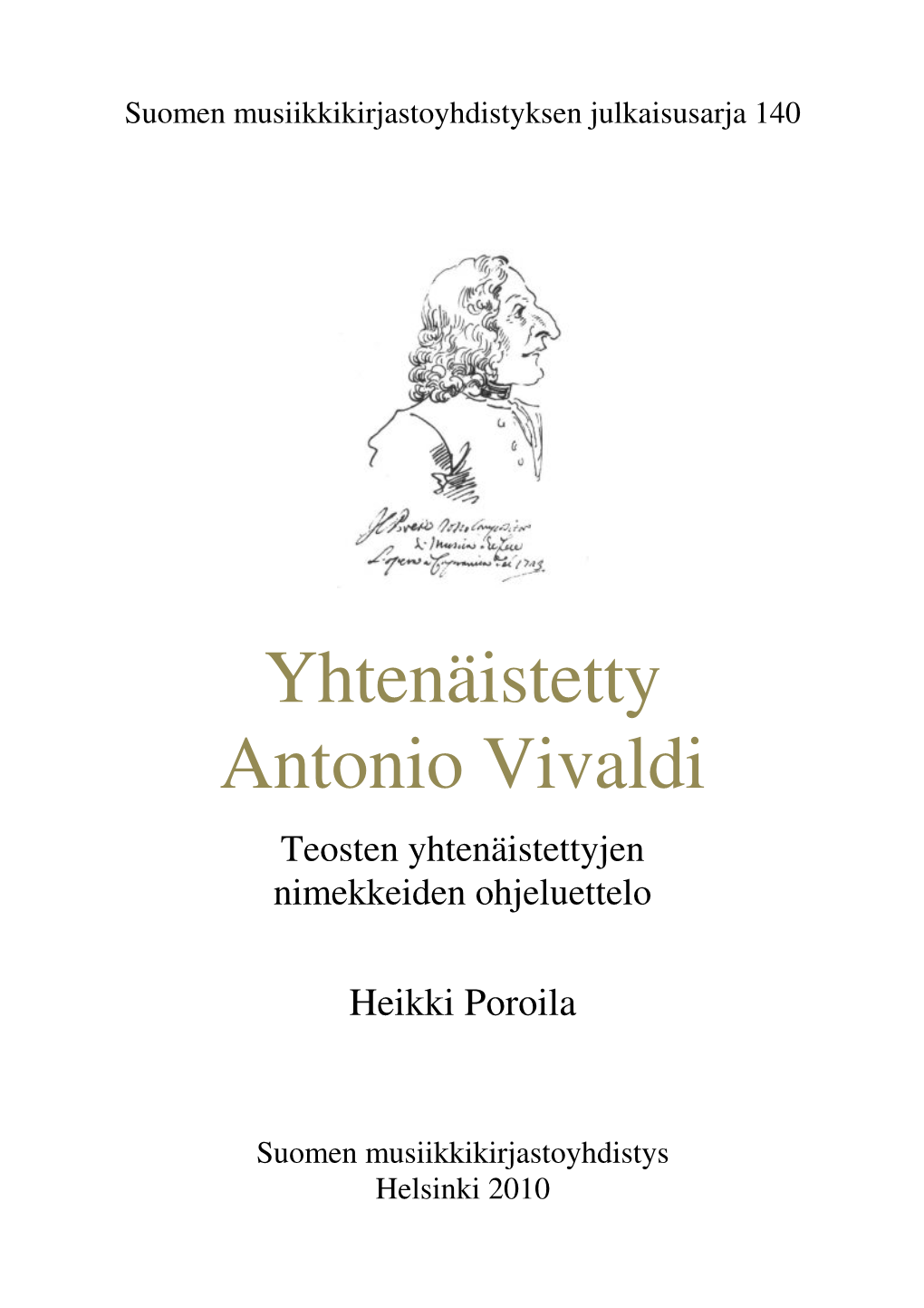 Yhtenäistetty Antonio Vivaldi : Teosten Yhtenäistettyjen Nimekkeiden Ohjeluettelo / Heikki Poroila