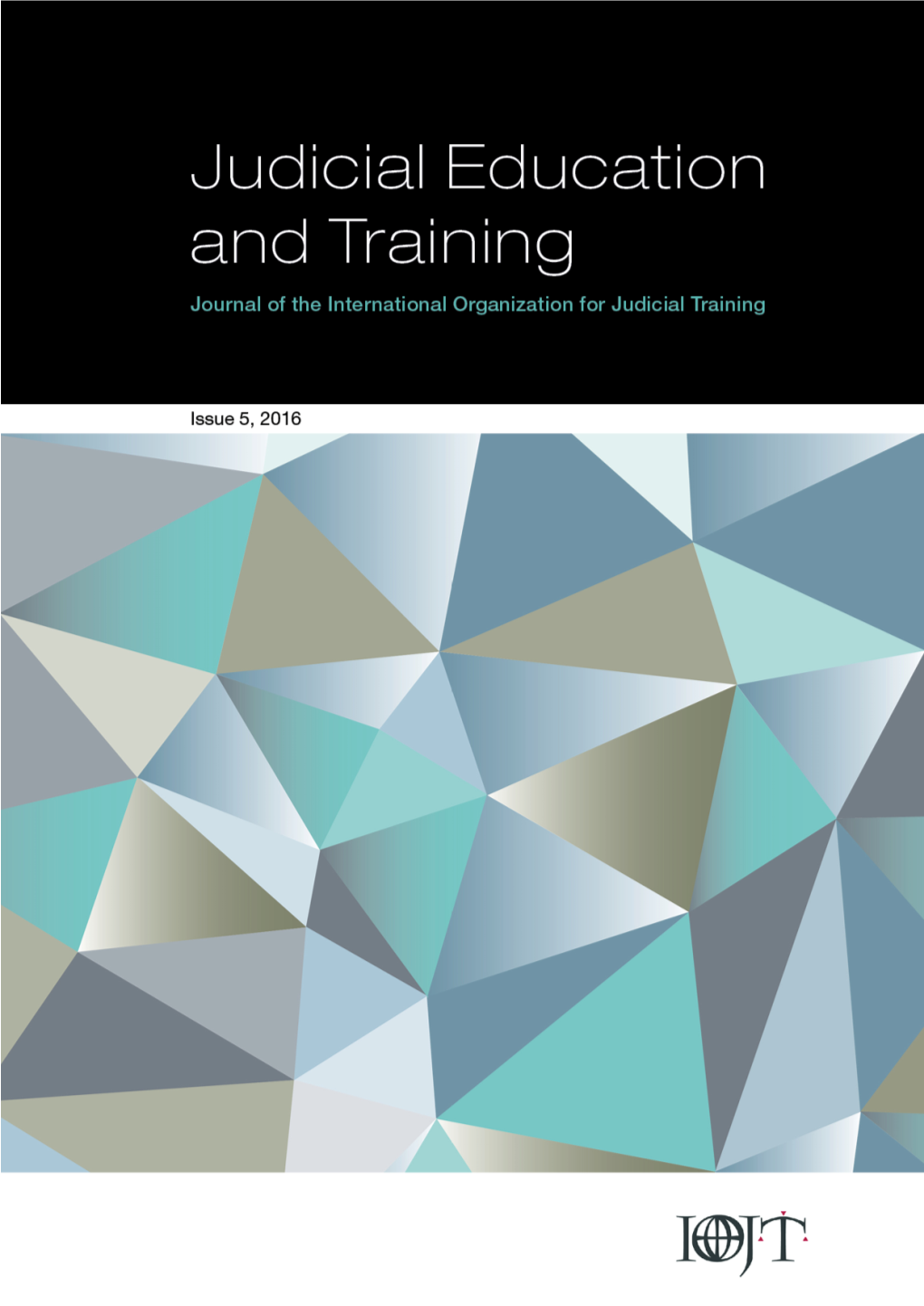 JUDICIAL EDUCATION and TRAINING Journal of the International Organization for Judicial Training