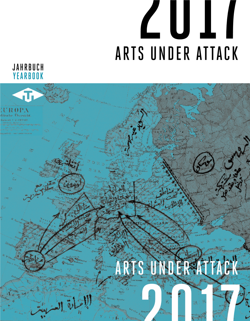 Arts Under Attack Jahrbuch Jahrbuch Yearbook Yearbook 2017 2017 Jahrbuch Yearbook