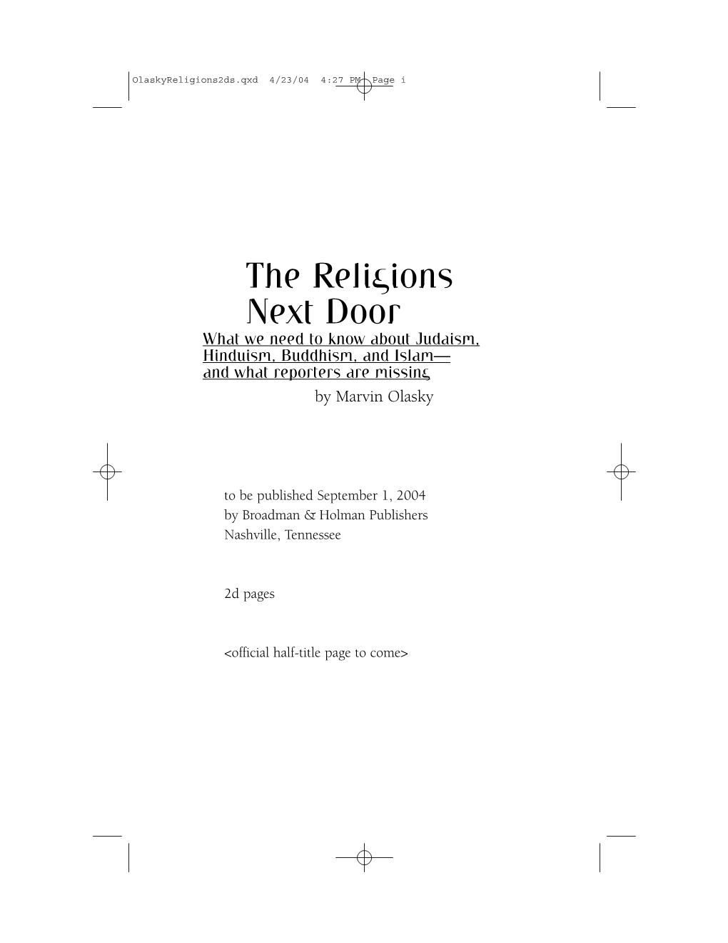 The Religions Next Door What We Need to Know About Judaism, Hinduism, Buddhism, and Islam— and What Reporters Are Missing by Marvin Olasky
