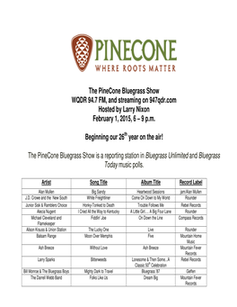 The Pinecone Bluegrass Show WQDR 94.7 FM, and Streaming on 947Qdr.Com Hosted by Larry Nixon February 1, 2015, 6 – 9 P.M