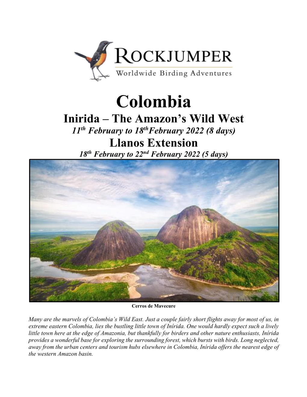 Colombia Inirida – the Amazon’S Wild West 11Th February to 18Thfebruary 2022 (8 Days) Llanos Extension 18Th February to 22Nd February 2022 (5 Days)