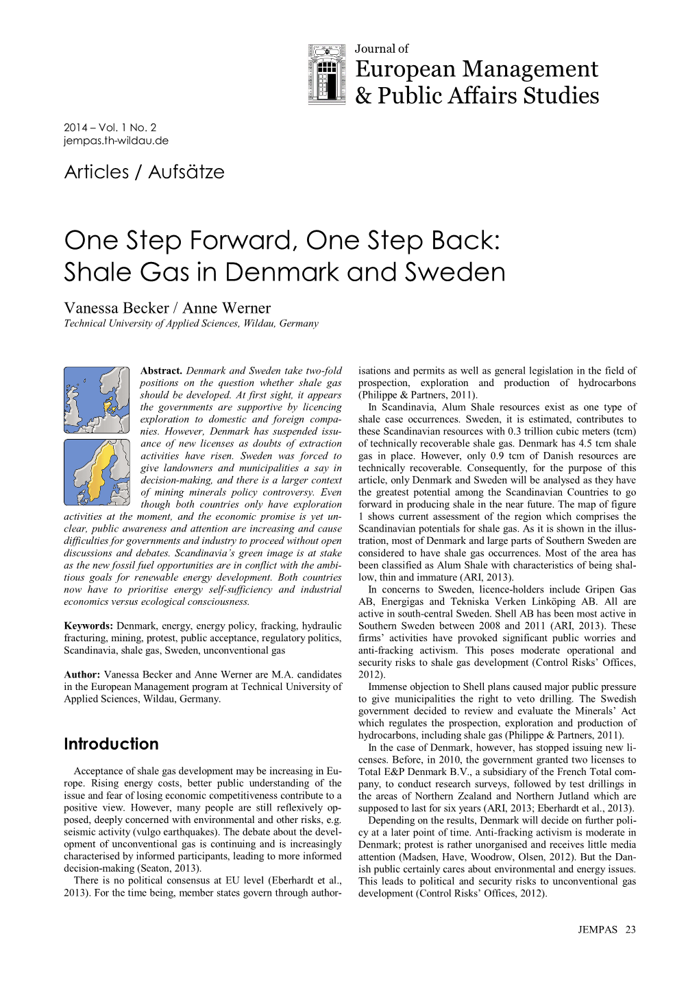 Shale Gas in Denmark and Sweden Vanessa Becker / Anne Werner Technical University of Applied Sciences, Wildau, Germany