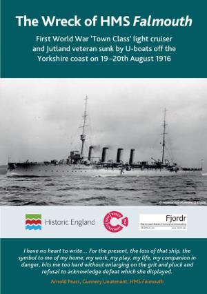 The Wreck of HMS Falmouth First World War ‘Town Class’ Light Cruiser and Jutland Veteran Sunk by U-Boats Off the Yorkshire Coast on 19 –20Th August 1916