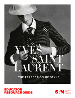 Yves Saint Laurent: the Perfection of Style: Educator Resource Guide