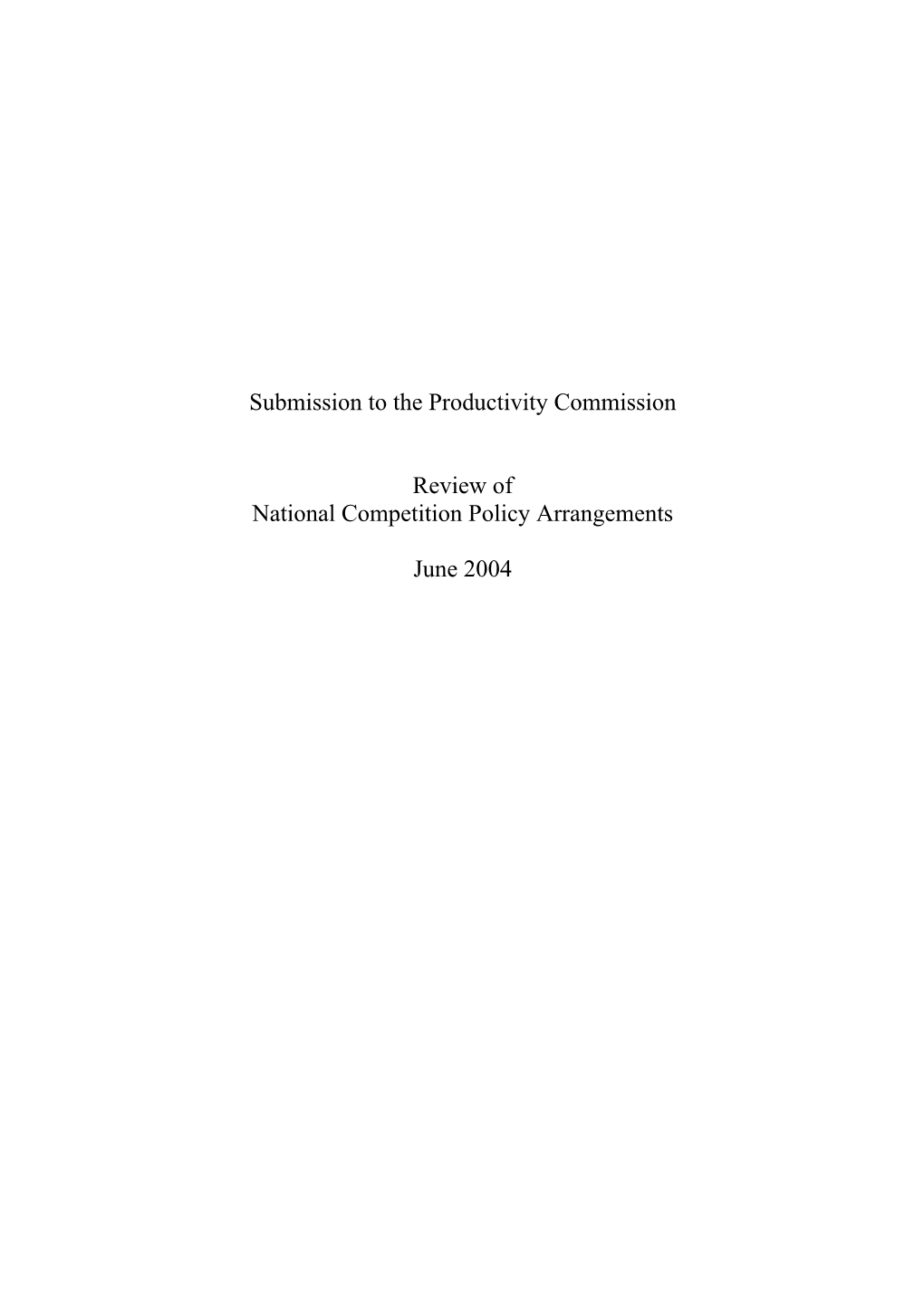 Submission to the Productivity Commission Review of National Competition Policy Arrangements June 2004