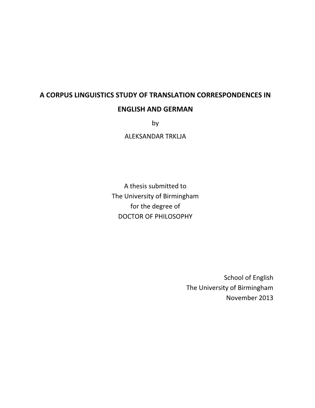 A CORPUS LINGUISTICS STUDY of TRANSLATION CORRESPONDENCES in ENGLISH and GERMAN by ALEKSANDAR TRKLJA