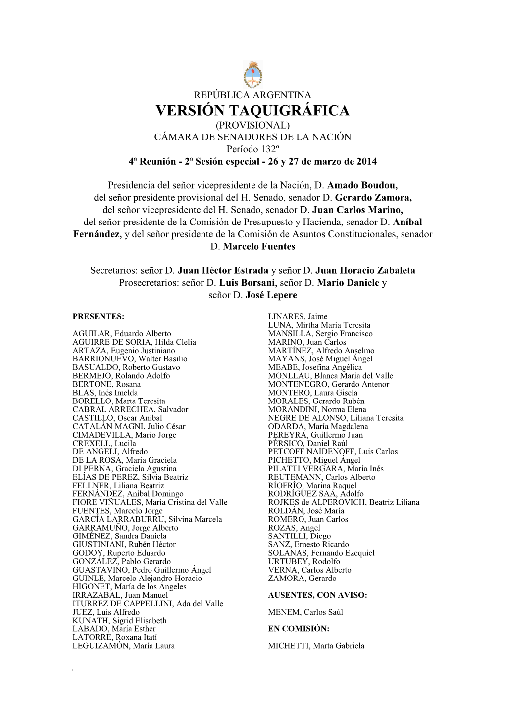 VERSIÓN TAQUIGRÁFICA (PROVISIONAL) CÁMARA DE SENADORES DE LA NACIÓN Período 132º 4ª Reunión - 2ª Sesión Especial - 26 Y 27 De Marzo De 2014