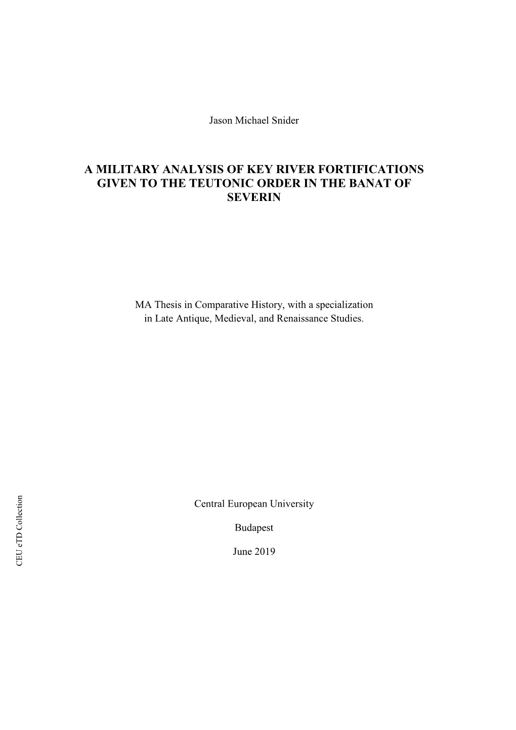 A Military Analysis of Key River Fortifications Given to the Teutonic Order in the Banat of Severin