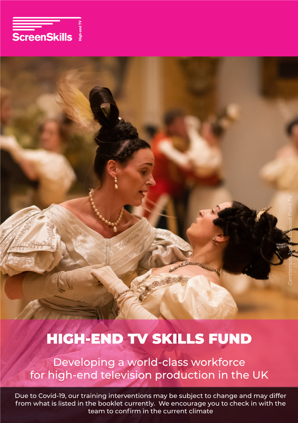 HIGH-END TV SKILLS FUND Developing a World-Class Workforce for High-End Television Production in the UK