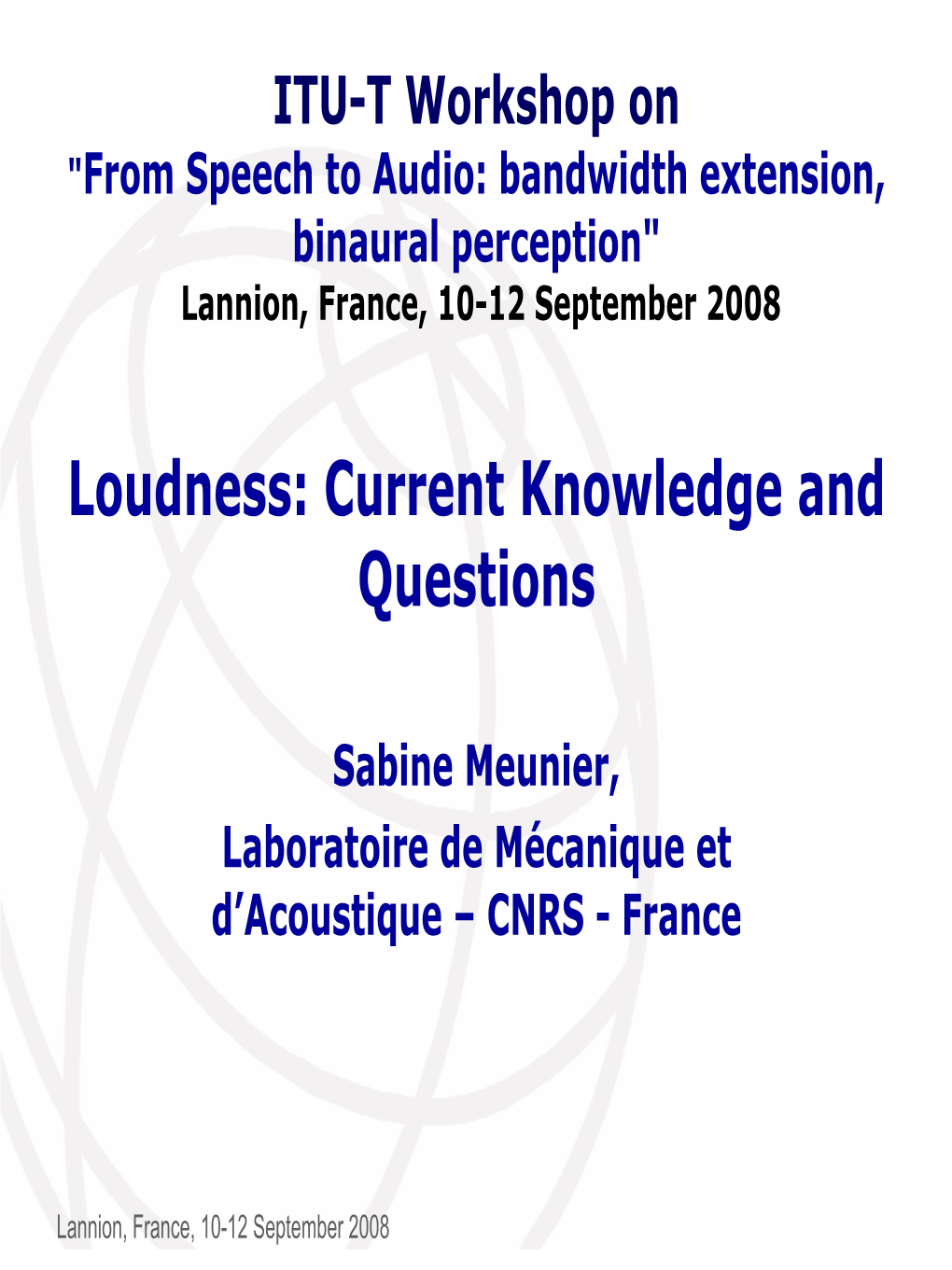 Loudness: Current Knowledge and Questions