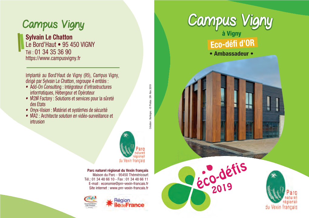 Campus Vigny Campus Vigny À Vigny Sylvain Le Chatton Le Bord’Haut • 95 450 VIGNY Eco-Défi D’OR Tél : 01 34 35 36 90 • Ambassadeur •