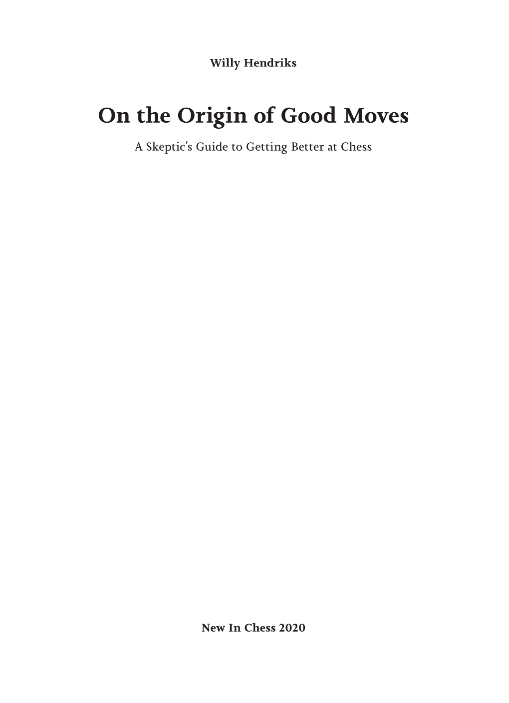 On the Origin of Good Moves