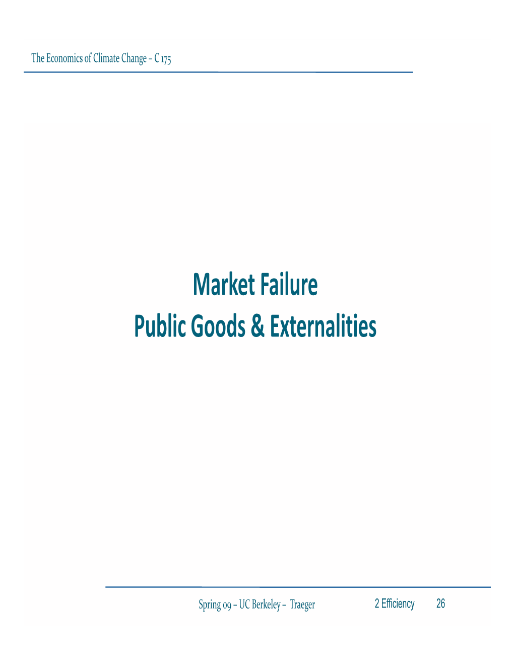 Market Failure Public Goods & Externalities