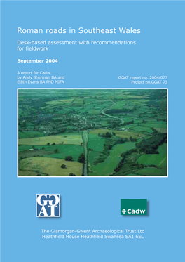 Roman Roads in South East Wales: Desk-Based Assessment
