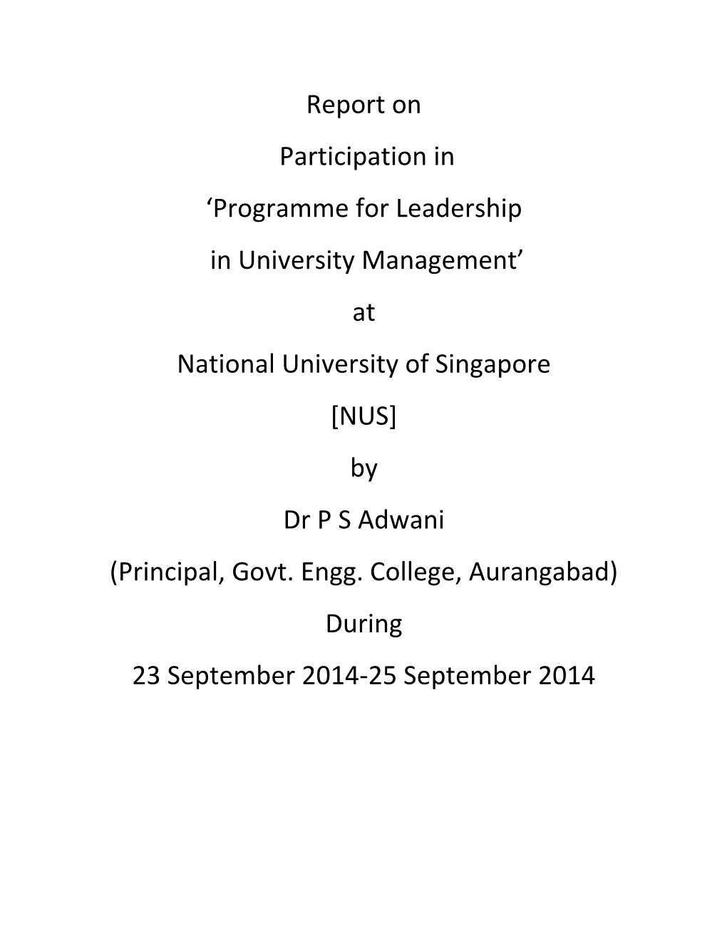 At National University of Singapore [NUS] by Dr P S Adwani (Principal, Govt