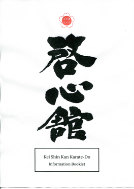 Kei Shin Kan Karate-Do Information Booklet KEI SHIN KAN KARATE - DO