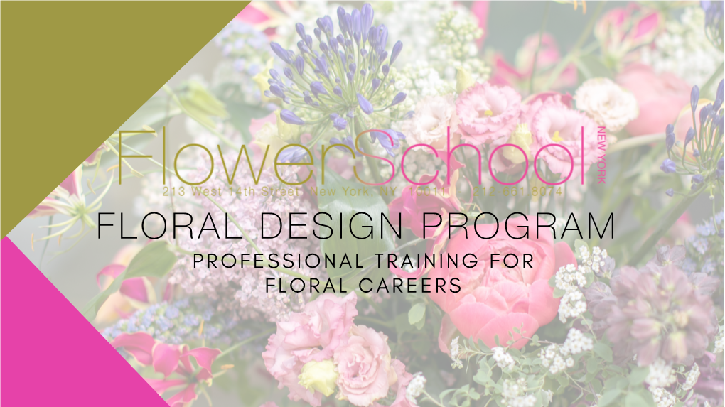 Floral Design Program Professional Training for Floral Careers Table of Contents