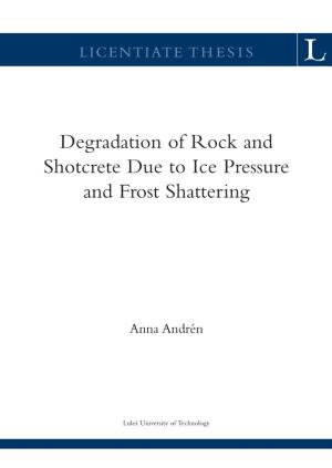 Degradation of Rock and Shotcrete Due to Ice Pressure and Frost Shattering
