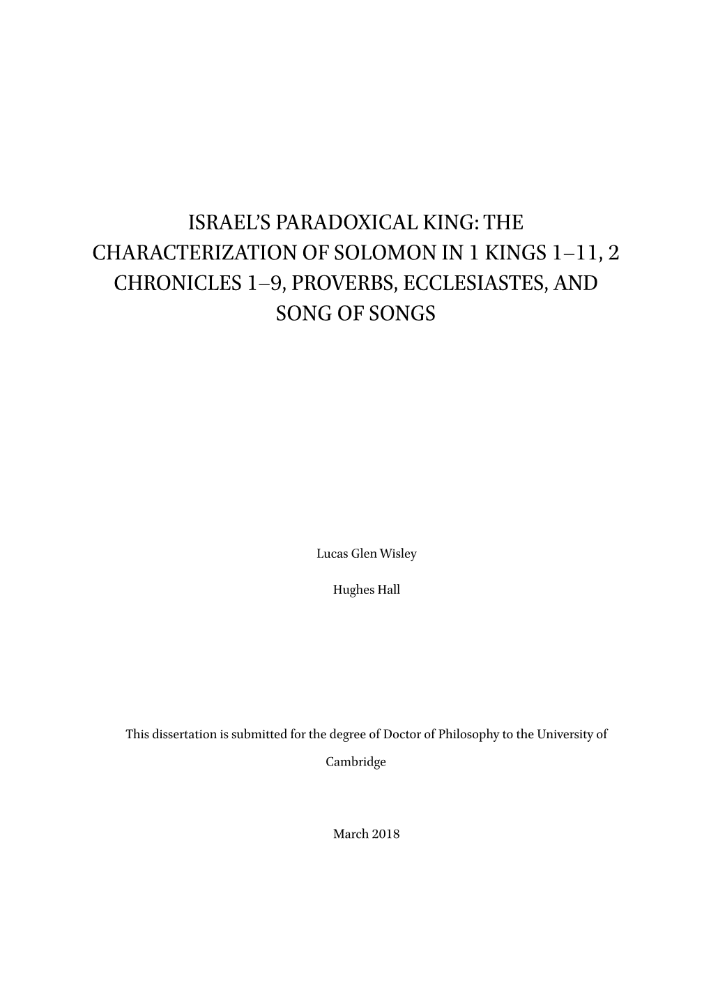 The Characterization of Solomon in 1 Kings 1–11, 2 Chronicles 1–9, Proverbs, Ecclesiastes, and Song of Songs