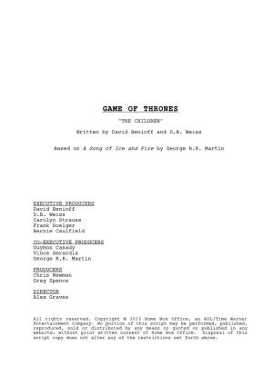 GAME of THRONES "THE CHILDREN" Written by David Benioff and D.B