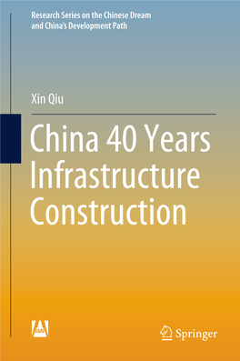 Xin Qiu China 40 Years Infrastructure Construction Research Series on the Chinese Dream and China’S Development Path