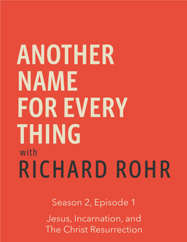 Season 2, Episode 1 Jesus, Incarnation, and the Christ Resurrection Paul Swanson: Welcome to Season Two of Another Name for Every Thing