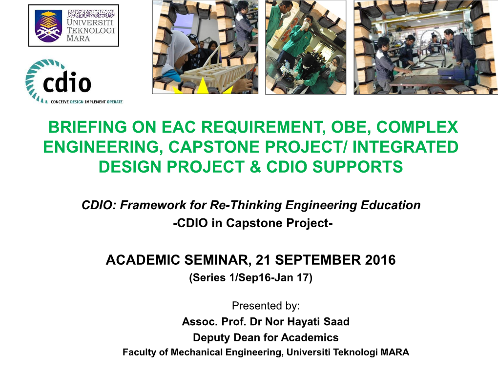 Briefing on Eac Requirement, Obe, Complex Engineering, Capstone Project/ Integrated Design Project & Cdio Supports