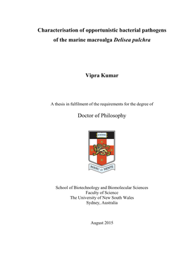 Characterisation of Opportunistic Bacterial Pathogens of the Marine Macroalga Delisea Pulchra Vipra Kumar Doctor of Philosophy