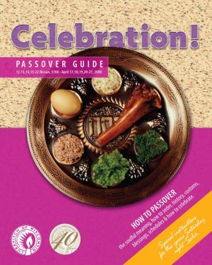 Passover Guide 12,13,14,15-22 Nissan, 5768 • April 17,18,19,20-27, 2008
