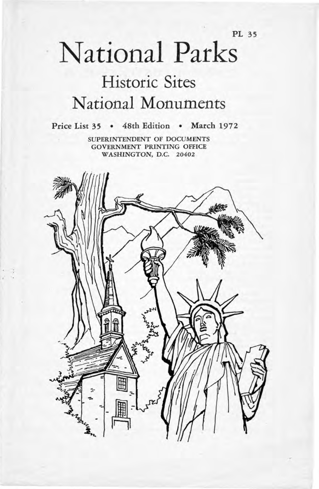 National Parks Historic Sites National Monuments Price List 35 • 48Th Edition • March 1972 SUPERINTENDENT of DOCUMENTS GOVERNMENT PRINTING OFFICE WASHINGTON, D.C