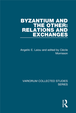 Byzantium and the Other: Relations and Exchanges Angeliki E