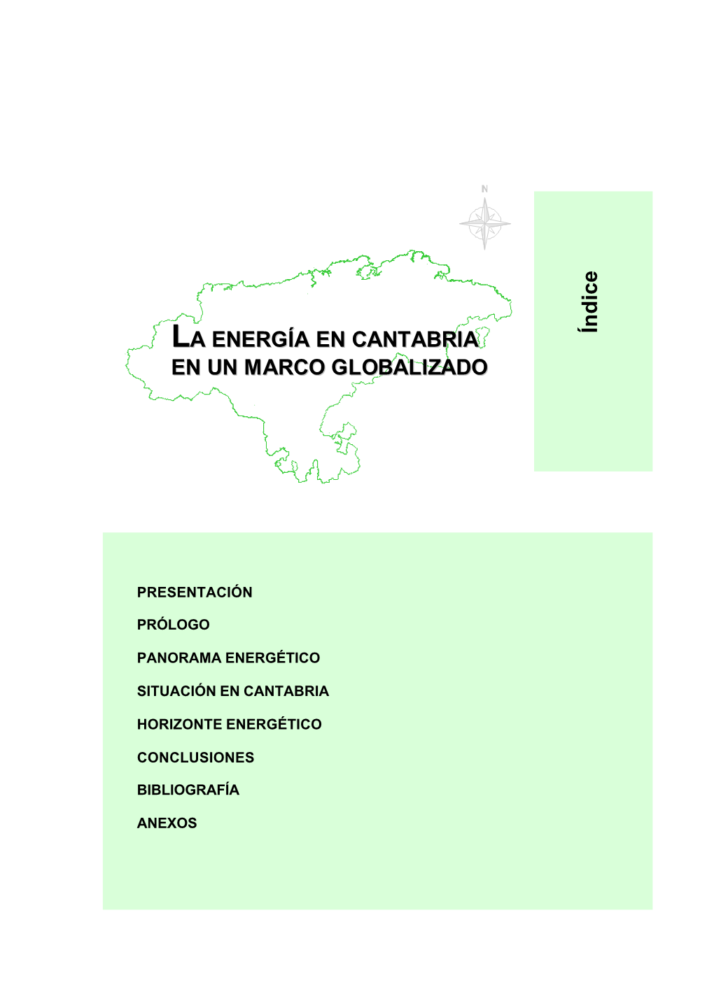 LA ENERGÍA EN CANTABRIA EN UN MARCO GLOBALIZADO Índice