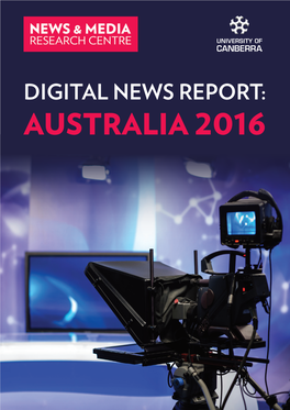 Digital News Report: Australia 2016 Contents